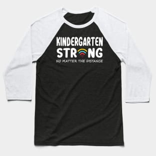 Kindergarten Strong No Matter Wifi The Distance Shirt Funny Back To School Gift Baseball T-Shirt